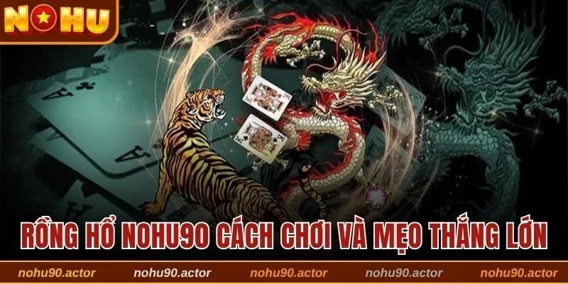 Rồng Hổ Nohu90