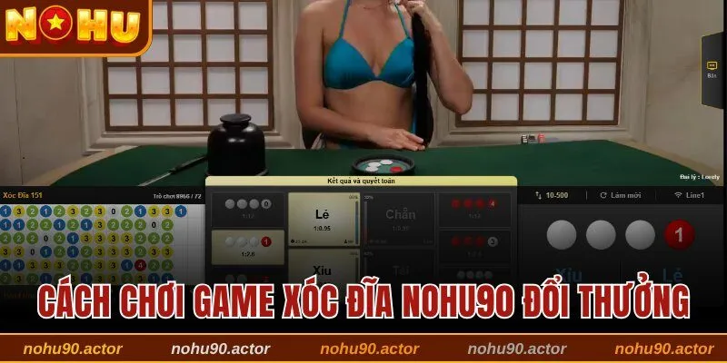 Xóc Đĩa Nohu90
